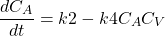 \begin{equation*}  \begin{aligned} \frac{dC_A} {dt} = k2 - k4 C_A C_V \\  \end{aligned} \end{equation*}