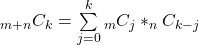 _{m+n}C_k = \sum\limits_{j=0}^k _{m}C_j * _{n}C_{k-j}