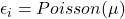 \epsilon_i = Poisson(\mu)