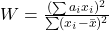 W = \frac{(\sum a_i x_i)^2}{\sum(x_i - \bar{x})^2}