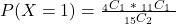 P(X = 1) = \frac{_{4}C_1 \textrm{ }*\textrm{ } _{11}C_1\textrm{ }}{_{15}C_2}