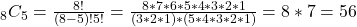 _8C_5 = \frac{8!}{(8-5)!5!} = \frac{8*7*6*5*4*3*2*1}{(3*2*1)*(5*4*3*2*1)} = 8*7 = 56