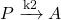 \begin{equation*}  \begin{aligned} P\xrightarrow{\text{k2}}A \\  \end{aligned} \end{equation*}