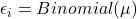 \epsilon_i = Binomial(\mu)