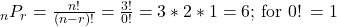 _nP_r = \frac{n!}{(n-r)!} = \frac{3!}{0!} = 3 * 2 * 1= 6 \text{; for 0! = 1} \\