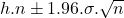 h.n \pm 1.96 . \sigma . \sqrt{n}