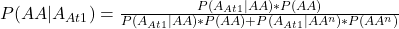 \\ P(AA|A_{At1}) = \frac{P(A_{At1}|AA) * P(AA)}{P(A_{At1}|AA) * P(AA) + P(A_{At1}|AA^n)* P(AA^n)}